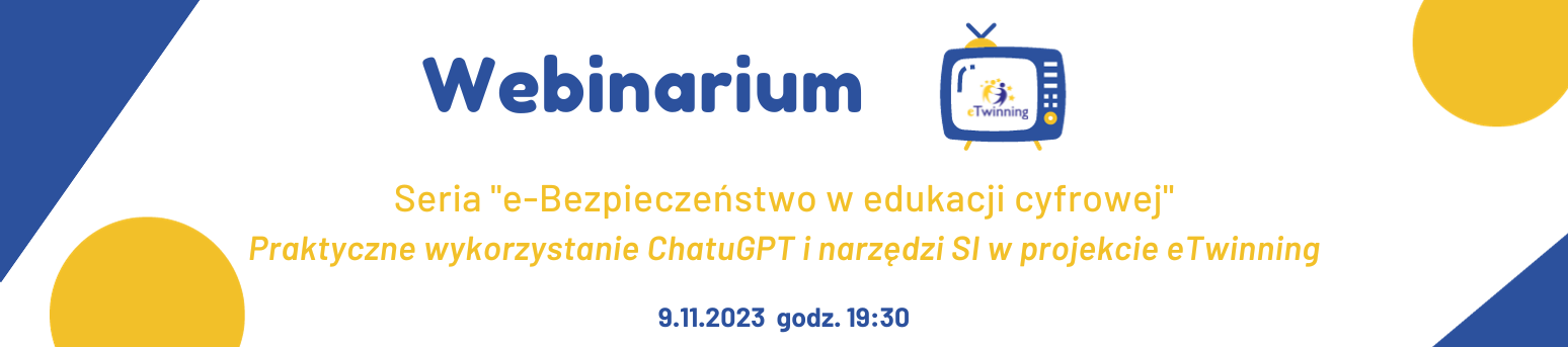 Webinarium eTwinning - Praktyczne wykorzystanie ChatuGPT i narzędzi SI w projekcie eTwinning