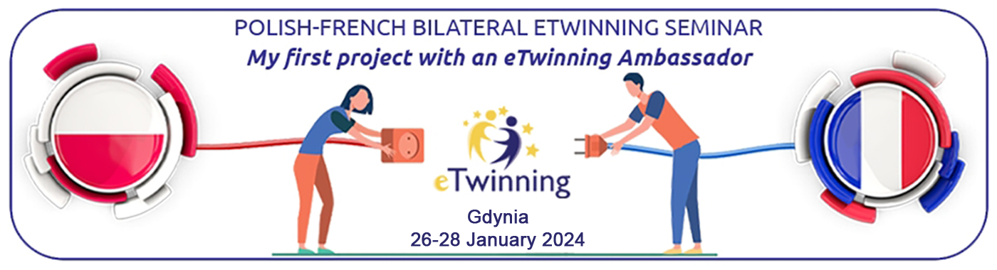 Polish-French Bilateral eTwinning Seminar: "My first project with an eTwinning Ambassador", 26-28 January 2024