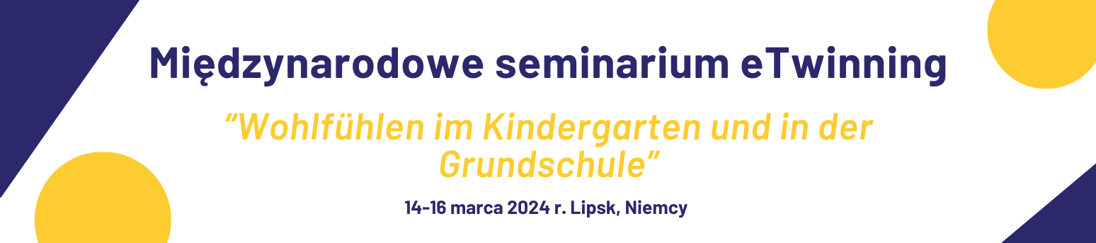 Międzynarodowe seminarium "Wohlfühlen im Kindergarten und in der Grundschule", 14-16 marca 2024 r. Lipsk, Niemcy