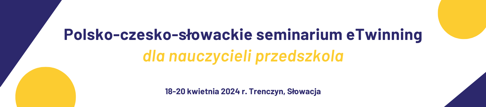 Polsko-czesko-słowackie seminarium eTwinning dla nauczycieli przedszkola, 18-20 kwietnia, Trenczyn, Słowacja