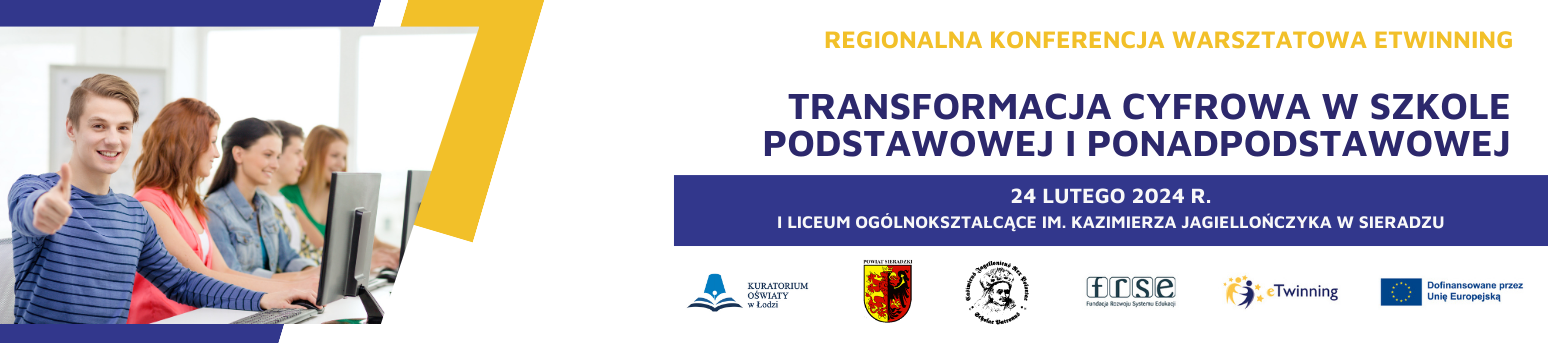 Regionalna konferencja warsztatowa: "Transformacja cyfrowa w szkole podstawowej i ponadpodstawowej", 24 lutego 2024, Sieradz