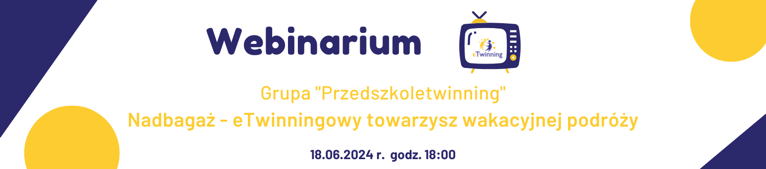 Webinarium eTwinning - grupa "PrzedszkoleTwinning": Nadbagaż - eTwinningowy towarzysz wakacyjnej podróży