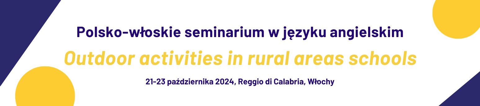 Polsko-włoskie seminarium dla nauczycieli szkół podstawowych z terenów wiejskich, 21-23 października 2024, Reggio Calabria, Włochy