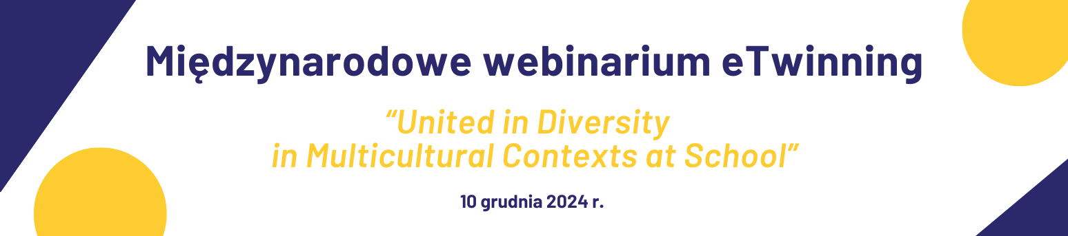 Międzynarodowe webinarium eTwinning "United in Diversity in Multicultural Contexts at Schools"