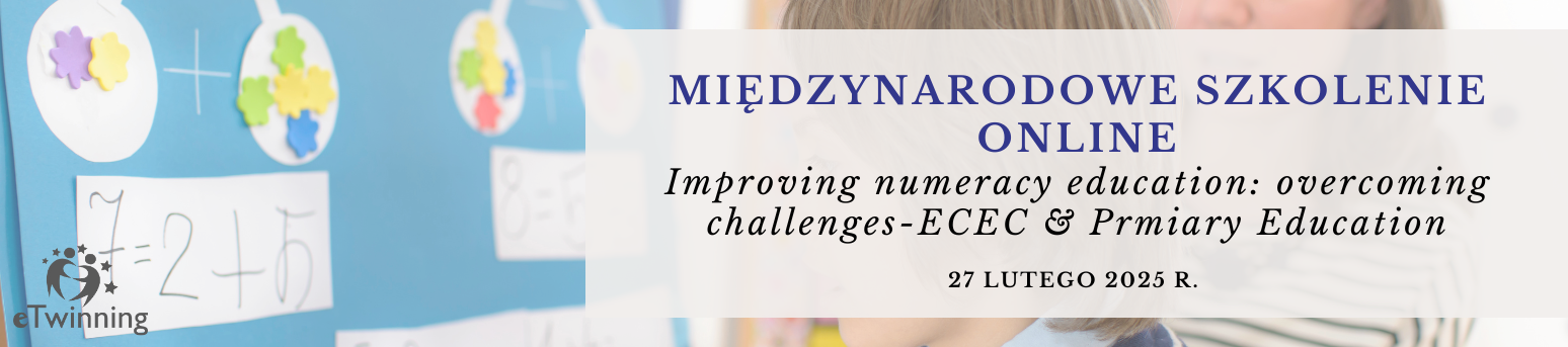 Międzynarodowe szkolenie online "Improving numeracy education:  overcoming challenges - ECEC & Primary Education"