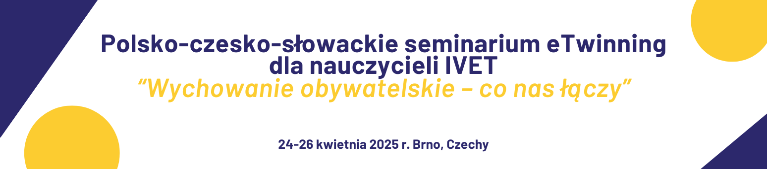 PL-CZ-SK seminarium eTwinning dla nauczycieli IVET "Wychowanie obywatelskie – co nas łączy"