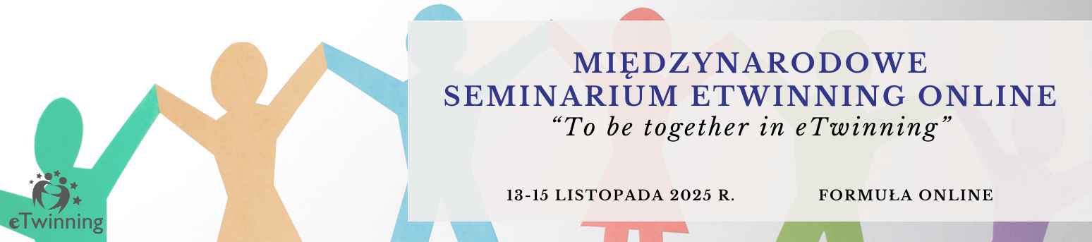 Międzynarodowe seminarium online - "To be together in eTwinning"