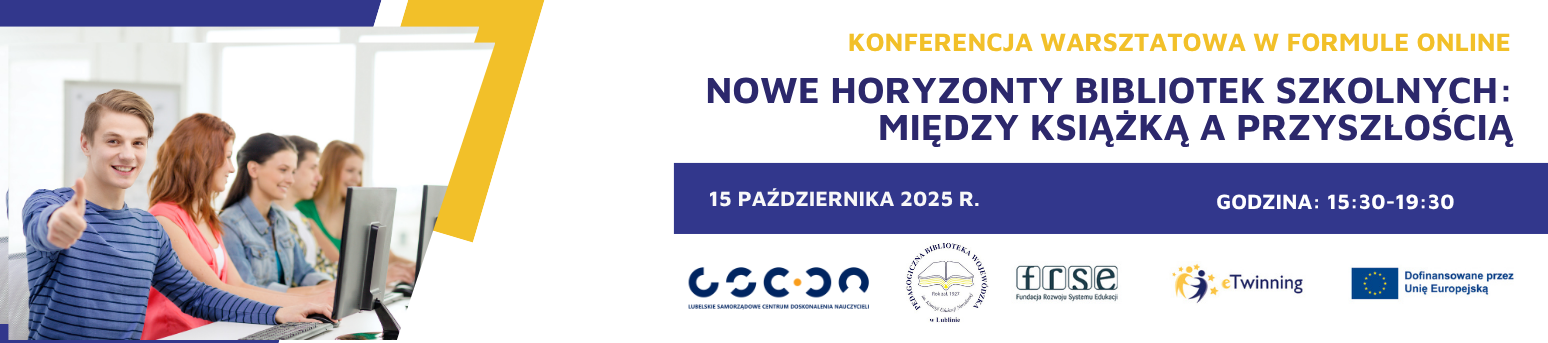 Konferencja warsztatowa online: "Nowe horyzonty bibliotek szkolnych: między książką a przyszłością"