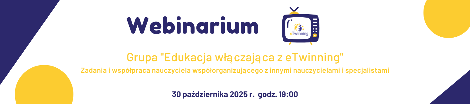 Webinarium - grupa "Edukacja włączająca z eTwinning" : Zadania i współpraca nauczyciela współorganizującego z innymi nauczycielami i specjalistami.