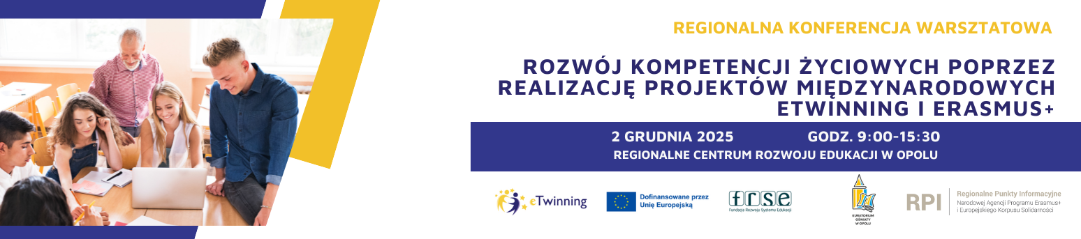 Regionalna konferencja warsztatowa: "Rozwój kompetencji życiowych poprzez realizację projektów międzynarodowych eTwinning  i Erasmus+"