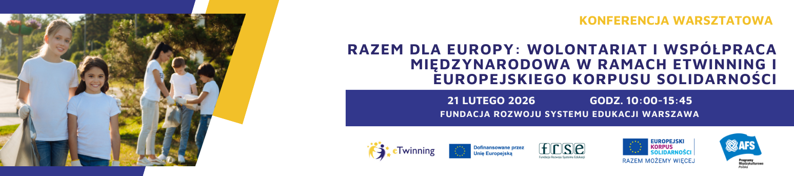 Ogólnopolska konferencja eTwinning "Razem dla Europy: Wolontariat i współpraca międzynarodowa w ramach eTwinning i Europejskiego Korpusu Solidarności"