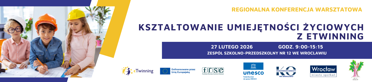 Regionalna konferencja warsztatowa: "Kształtowanie umiejętności życiowych z eTwinning"