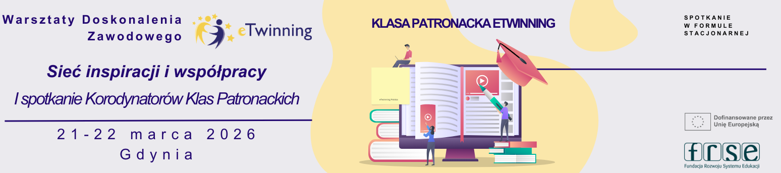 Warsztaty Doskonalenia Zawodowego: "Sieć inspiracji i współpracy - I spotkanie Koordynatorów Klas Patronackich"