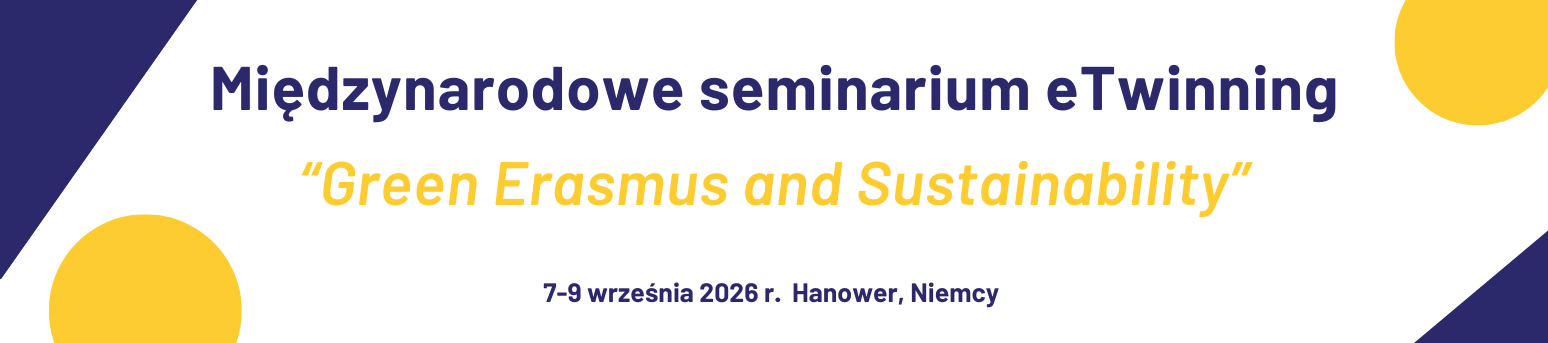 Międzynarodowe seminarium eTwinning “Green Erasmus and Sustainability"
