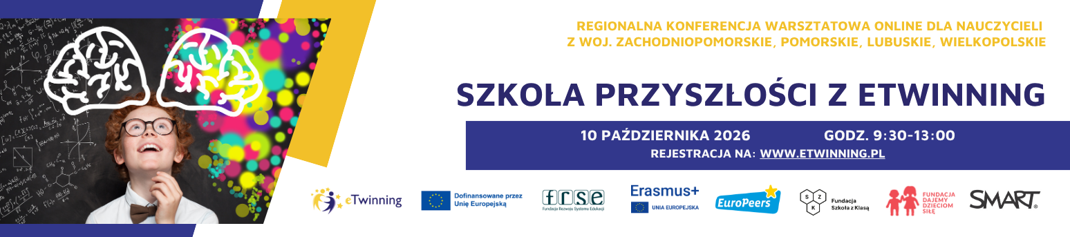 Regionalna konferencja warsztatowa online "Szkoła przyszłości z eTwinning" - zachodniopomorskie, pomorskie, lubuskie, wielkopolskie