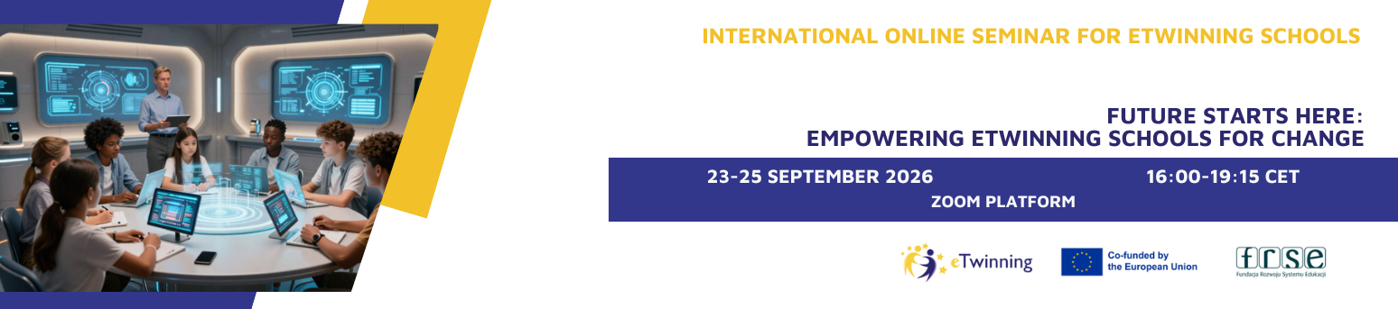 International online seminar for eTwinning schools "Future Starts Here: Empowering eTwinning Schools for Change"